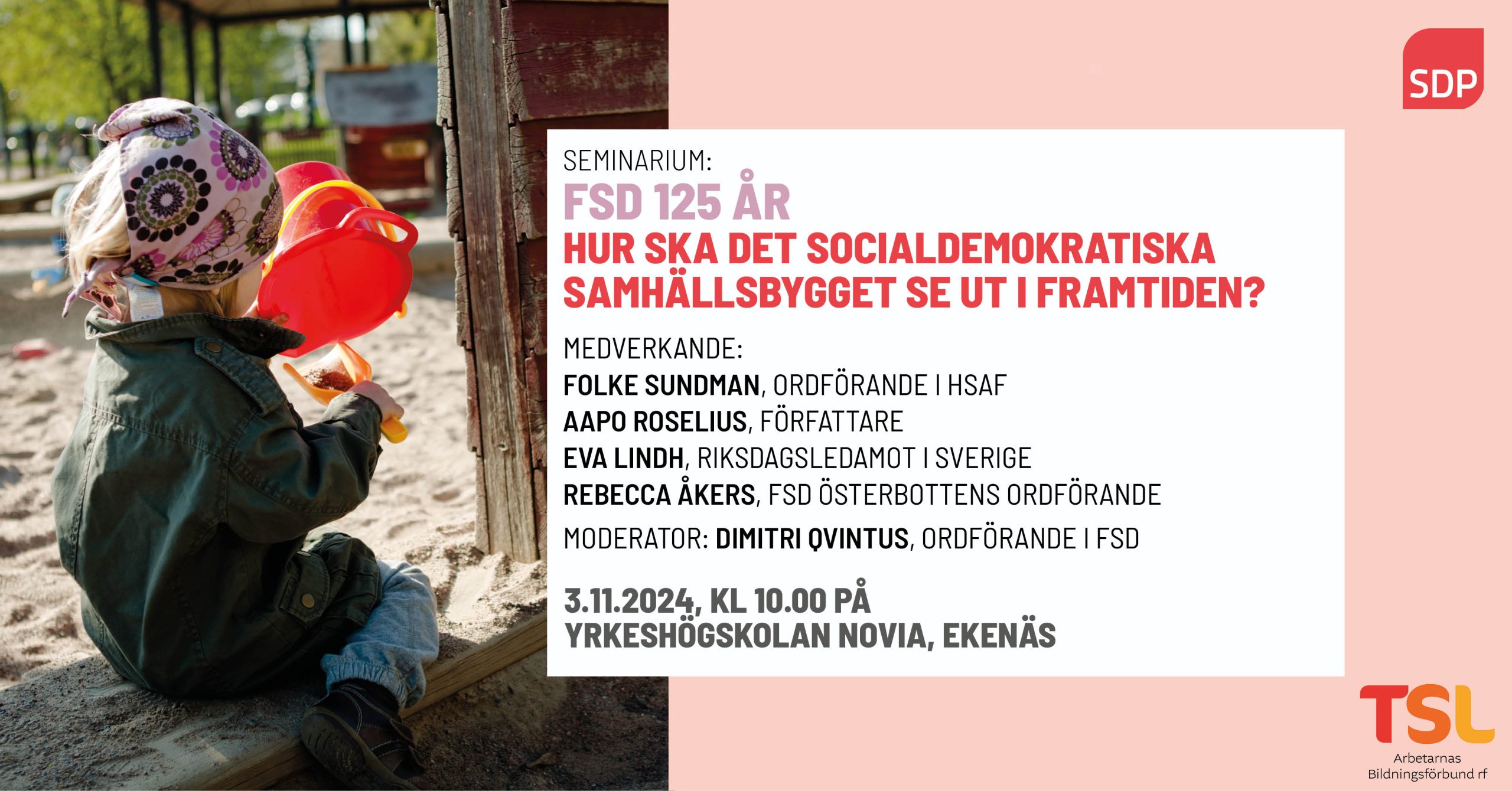 Seminarium FSD 125 år – Hur ska det socialdemokratiska samhälle se ut i framtiden ?
